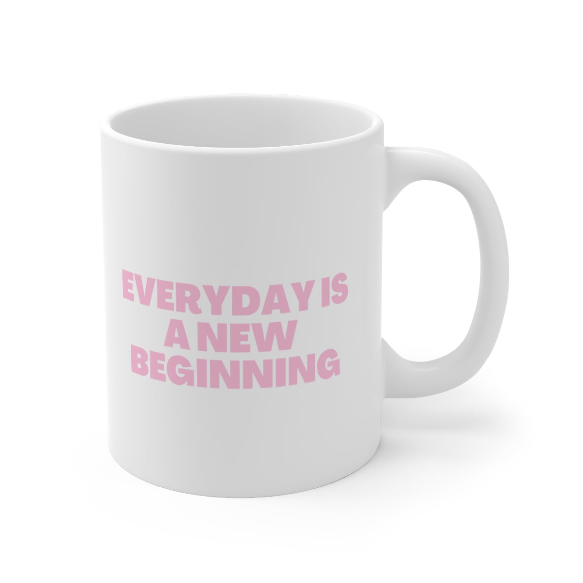 Everyday Is A New Beginning Mug Double Sided White Ceramic Coffee Tea Mug- Inspirational Birthday Gift, Motivational Mug, Daily Affirmation Mug, Self Care Gift