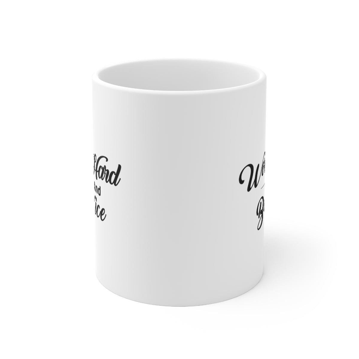 Work Hard & Be Nice Mug Double Sided White Ceramic Coffee Tea Mug- Inspirational Birthday Gift, Motivational Mug, Daily Affirmation Mug, Self Care Gift