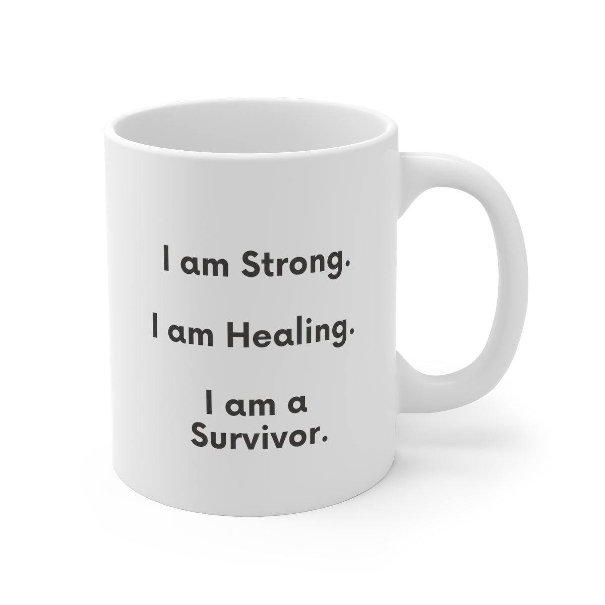 I Am Strong, I Am Healing,  I Am A Survivor Mug Double Sided White Ceramic Coffee Tea Mug- Inspirational Birthday Gift, Motivational Mug, Daily Affirmation Mug, Self Care Gift