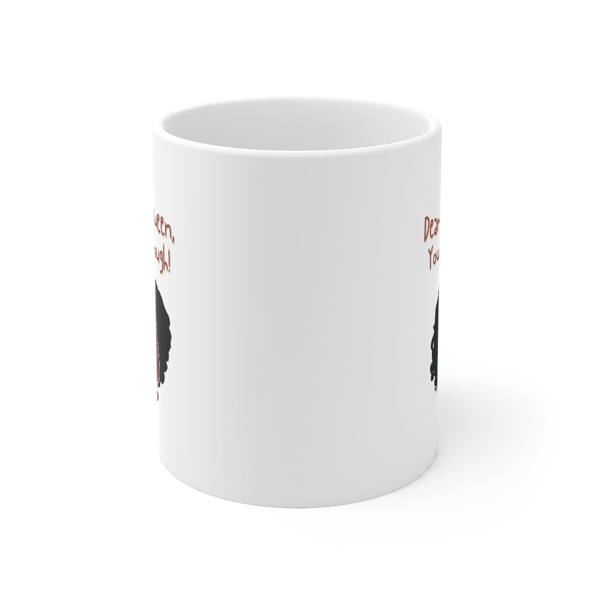Dear Black Queen Mug Double Sided White Ceramic Coffee Tea Mug- Inspirational Birthday Gift, Motivational Mug, Daily Affirmation Mug, Self Care Gift