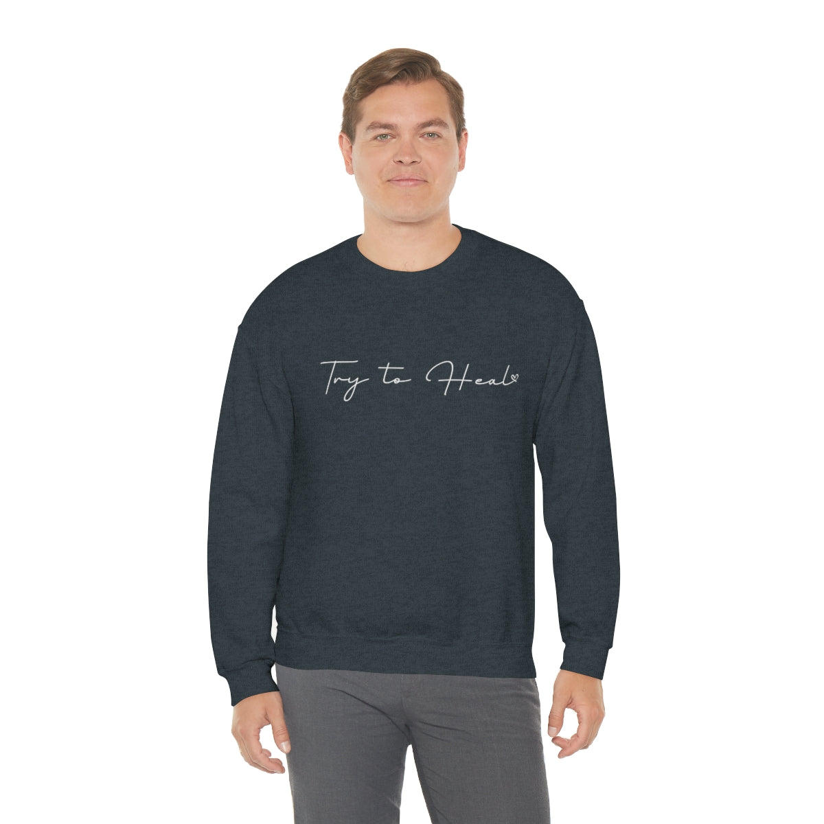 Try To Heal Crewneck Sweater Inspirational Sweatshirt, Sweater, Motivational Sweater, Gift For Women, Trauma Recovery