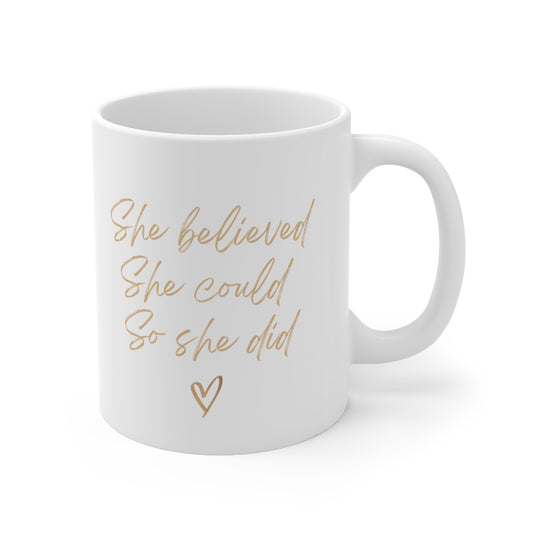 She Believed She Could So She Did Motivational Double Sided White Ceramic Coffee Tea Mug-  Inspirational Birthday Gift, Motivational Mug, Daily Affirmation Mug, Self Care Gift