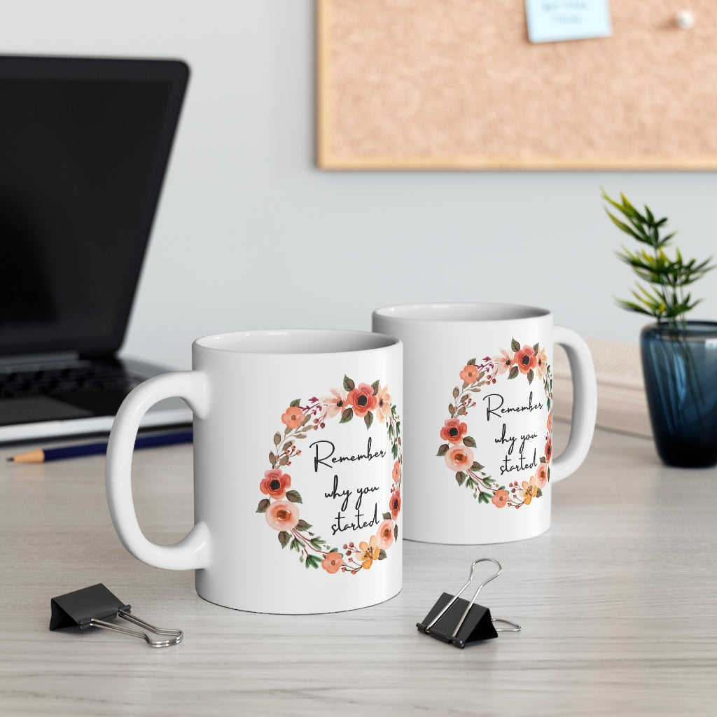 Remember Why You Started Motivational Double Sided White Ceramic Coffee Tea Mug- Inspirational Birthday Gift, Motivational Mug, Daily Affirmation Mug, Self Care Gift