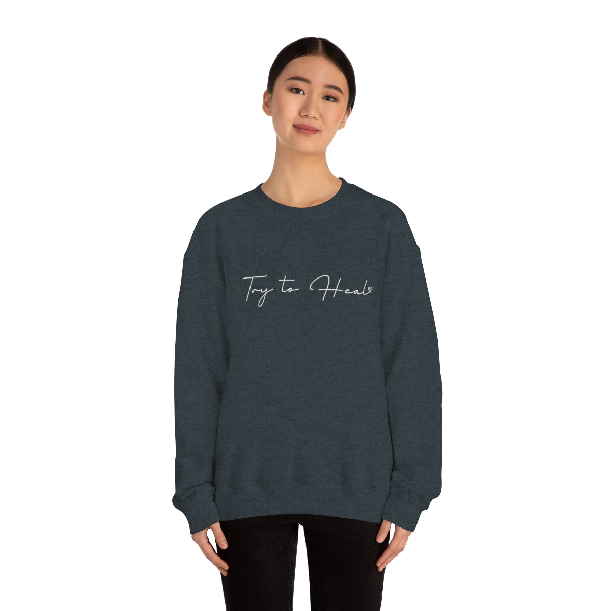Try To Heal Crewneck Sweater Inspirational Sweatshirt, Sweater, Motivational Sweater, Gift For Women, Trauma Recovery