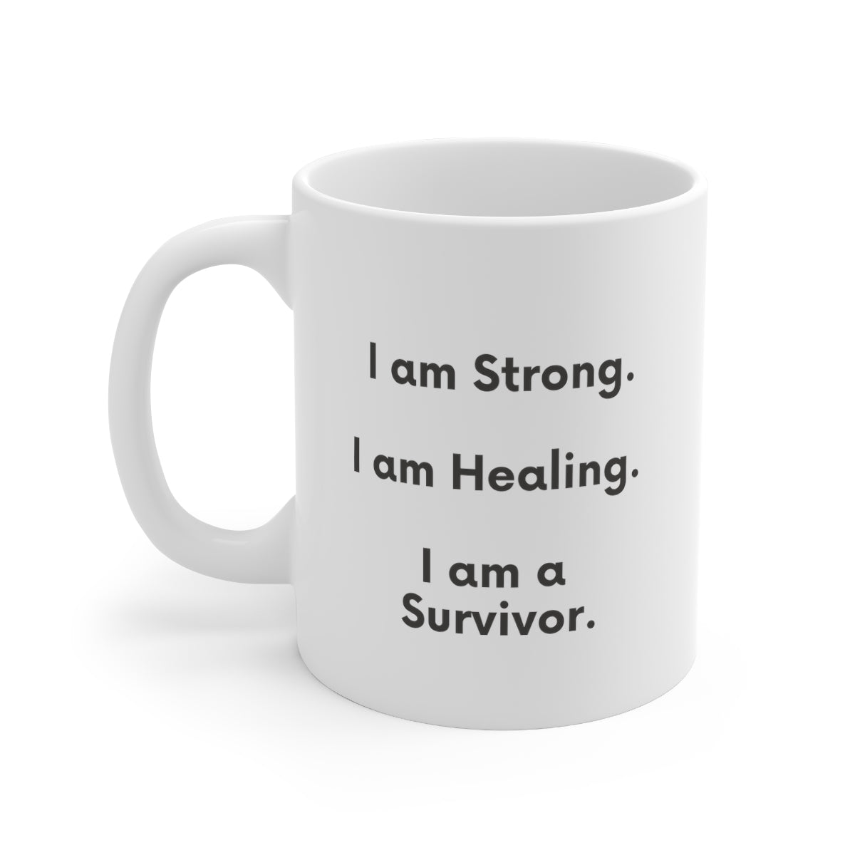 I Am Strong, I Am Healing,  I Am A Survivor Mug Double Sided White Ceramic Coffee Tea Mug- Inspirational Birthday Gift, Motivational Mug, Daily Affirmation Mug, Self Care Gift