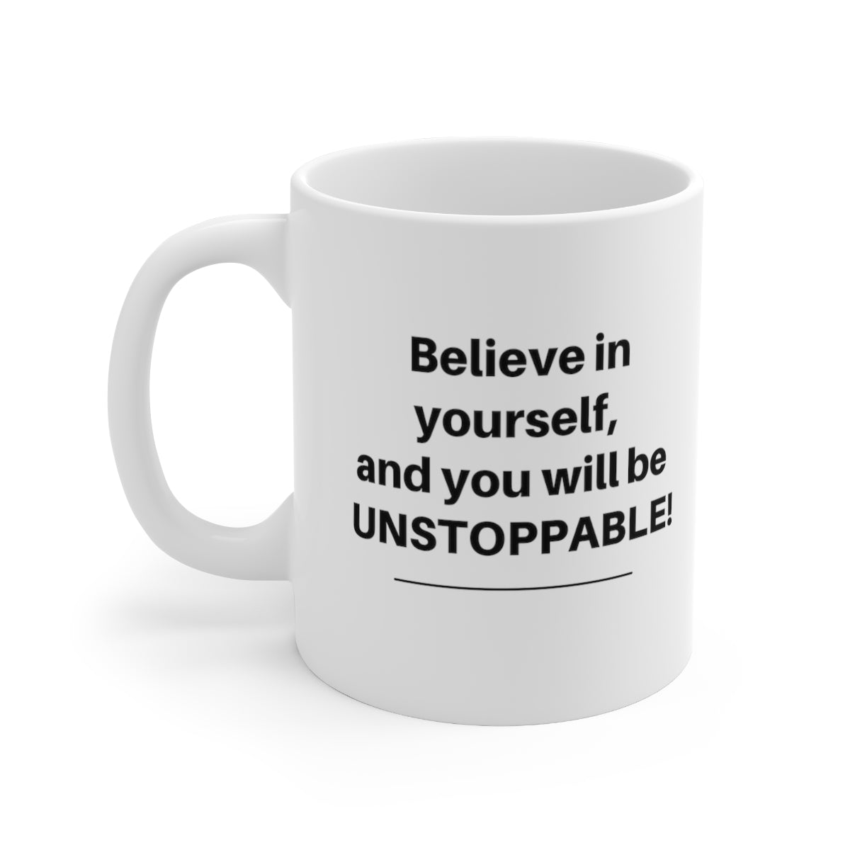 Believe In Yourself Unstoppable Motivational Double Sided White Ceramic Coffee Tea Mug- Thank You Gifts, Motivational Mug, Daily Affirmation Mug, Self Care Gift