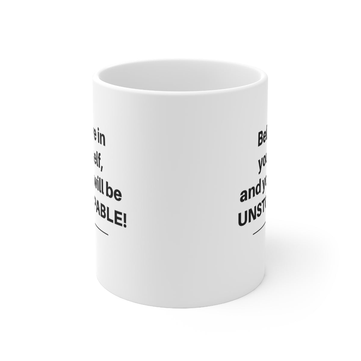 Believe In Yourself Unstoppable Motivational Double Sided White Ceramic Coffee Tea Mug- Thank You Gifts, Motivational Mug, Daily Affirmation Mug, Self Care Gift